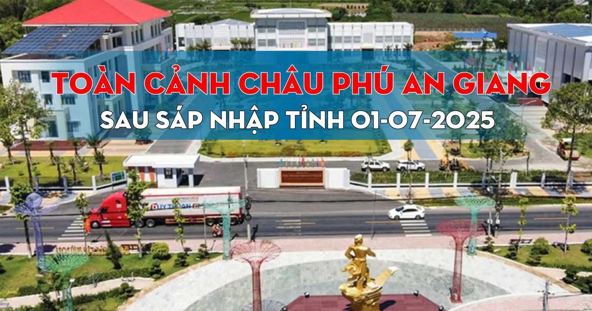 Toàn Cảnh Châu Phú An Giang Sau Sáp Nhập 2025 – Du Lịch, Giao Thông, Ẩm Thực Và Cơ Hội Phát Triển